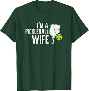 Im A Pickleball Wife Funny Pickle Ball Player Sports Women T-Shirt - T-Shirt | Forest