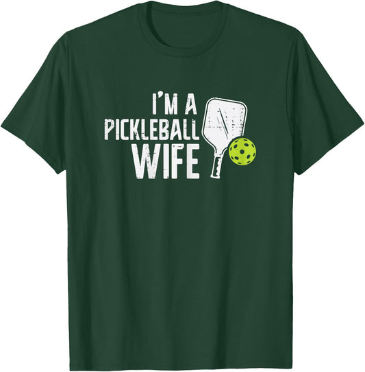 Im A Pickleball Wife Funny Pickle Ball Player Sports Women T-Shirt - T-Shirt | Forest
