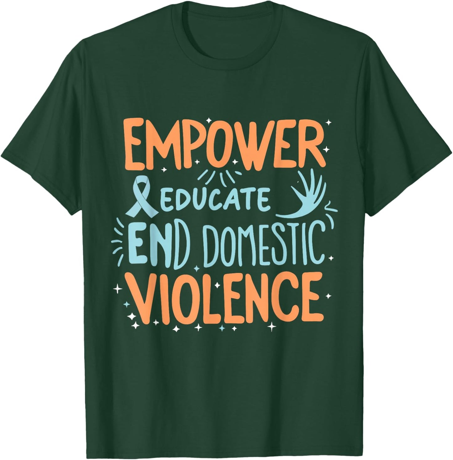Empower, Educate, End Domestic Violence T-Shirt - T-Shirt | Forest