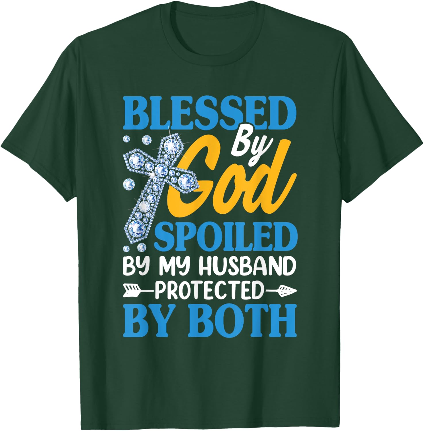 Jesus Blessed by God Spoiled by My Husband Protected by Both T-Shirt - T-Shirt | Forest