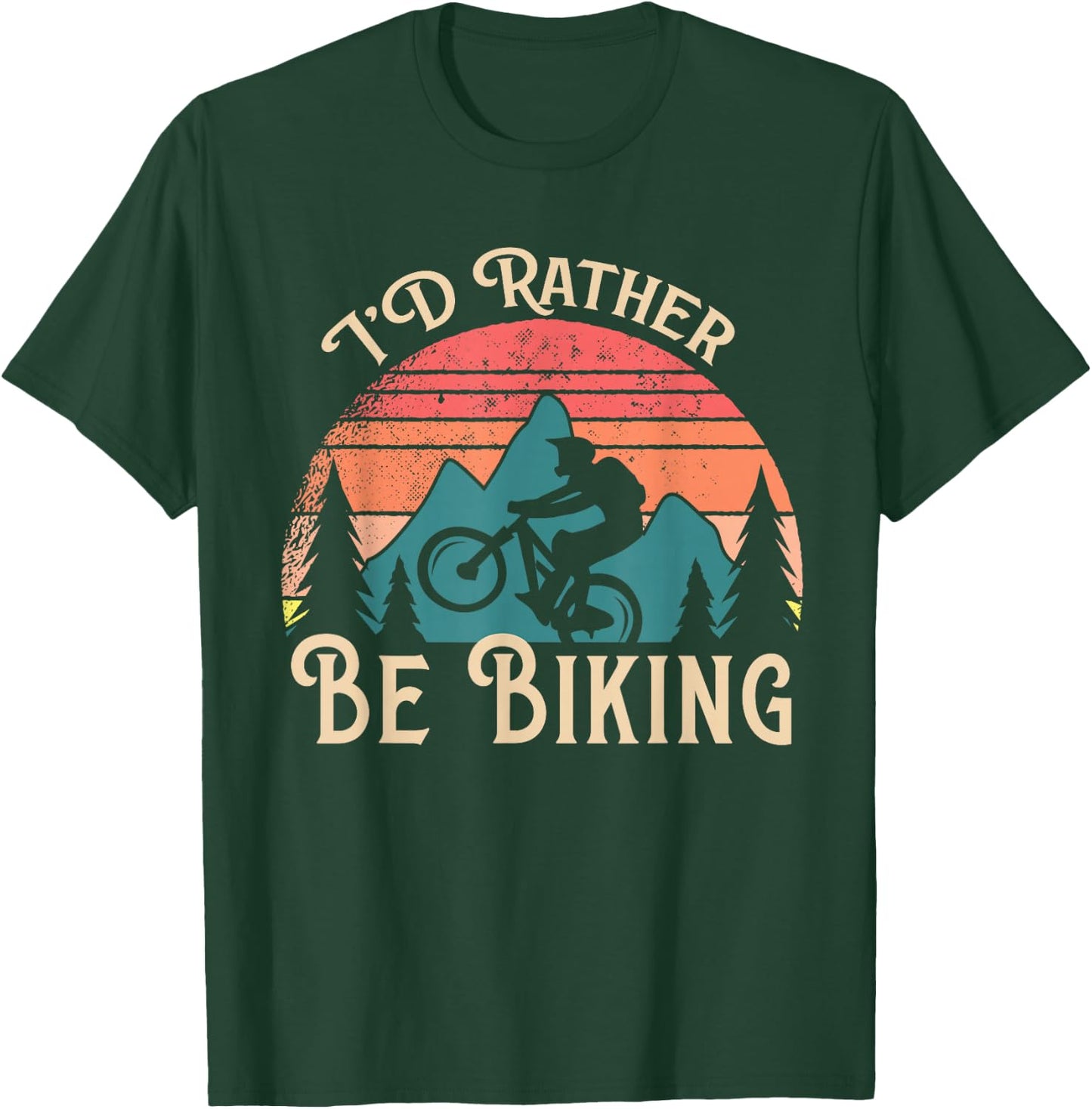 Mountain Bike Cycling Bicycle Id Rather Be Biking T-Shirt - T-Shirt | Forest