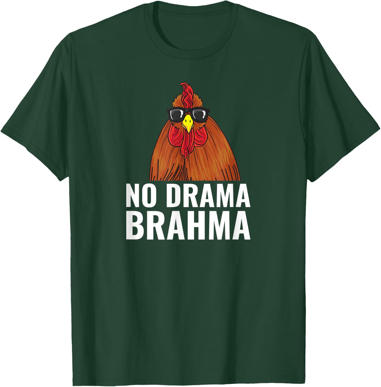 No Drama Brahma Funny Chicken Saying T-Shirt - T-Shirt | Forest