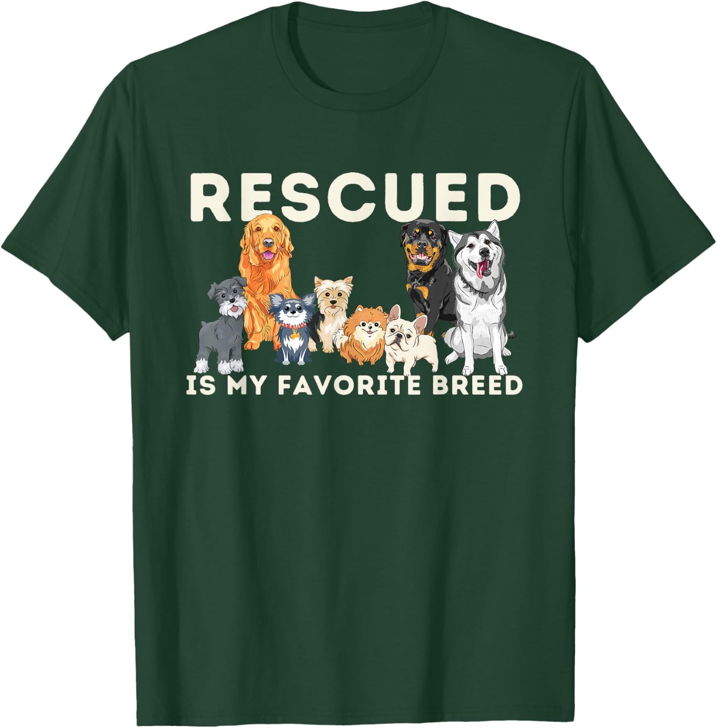 Rescued Is My Favorite Breed - Animal Rescue T-Shirt - T-Shirt | Forest