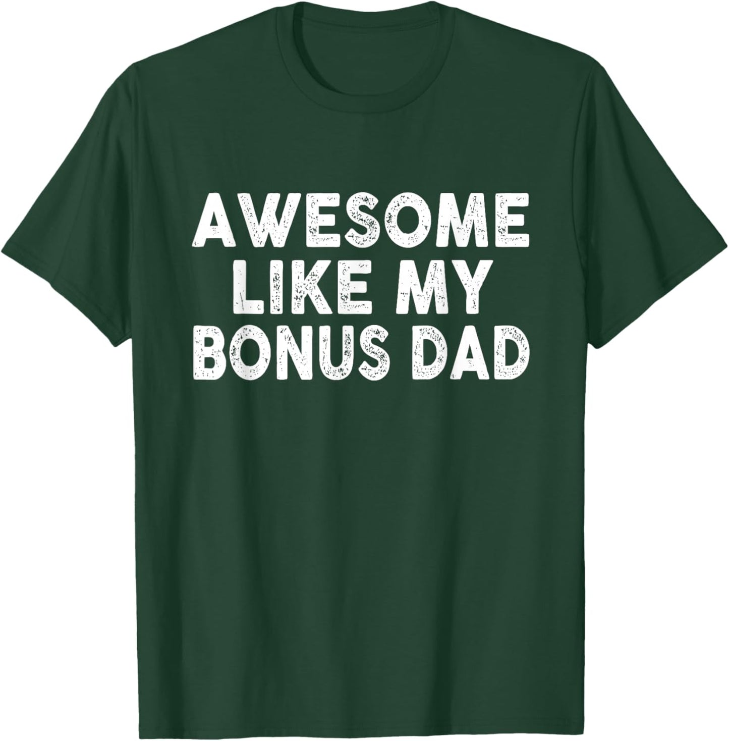 Awesome Like My Bonus Dad Funny Fathers Day For Dad Kids T-Shirt - T-Shirt | Forest