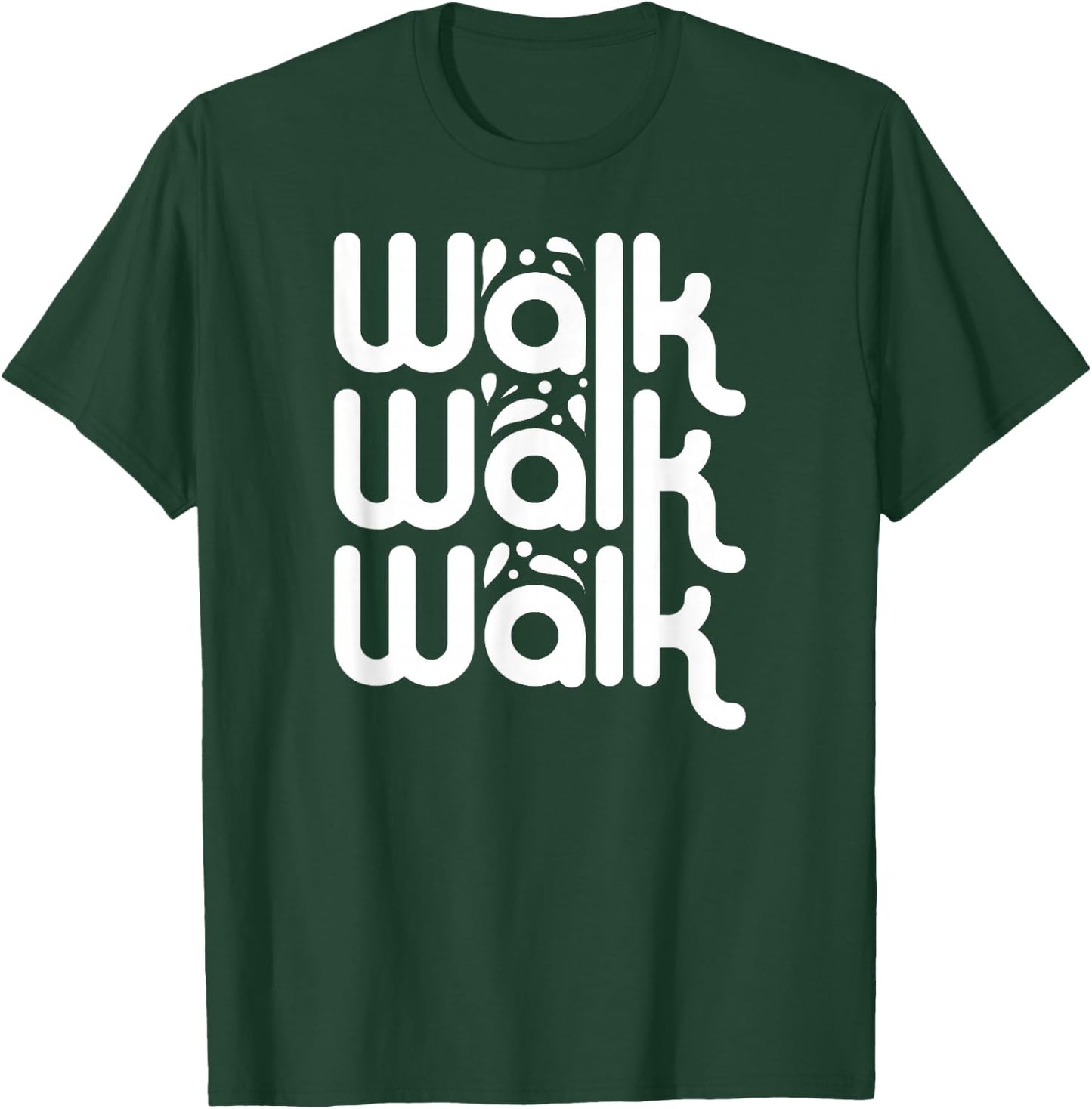Walk Walk Indoor Walking Outdoor Walk at Home Pounds Off T-Shirt - T-Shirt | Forest