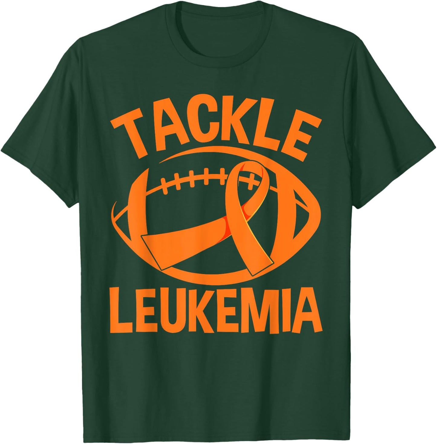 Orange Ribbon Leukemia Awareness Tackle Leukemia T-Shirt - T-Shirt | Forest