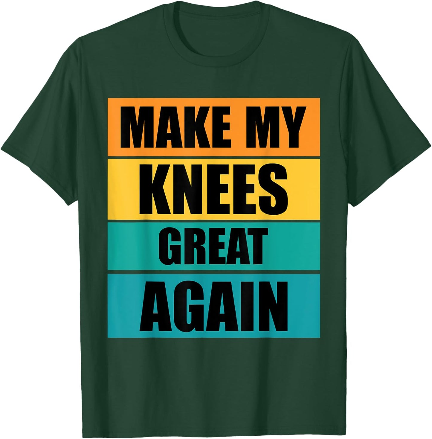 Funny Make My Knee Great Again Knee Injury Recovery T-Shirt - T-Shirt | Forest