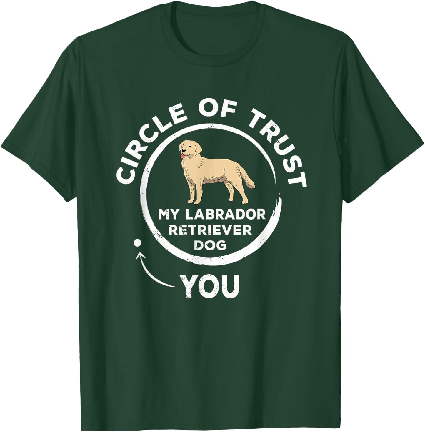 Circle of Trust Labrador Retriever Gift Pet Owner Funny Vet T-Shirt - T-Shirt | Forest