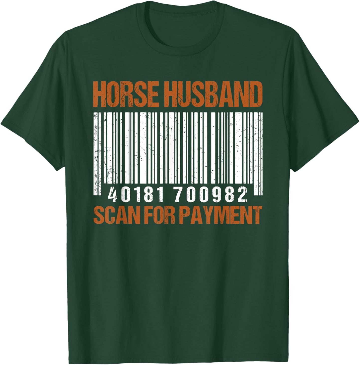 Horse husband scan for payment shirt T-Shirt - T-Shirt | Forest