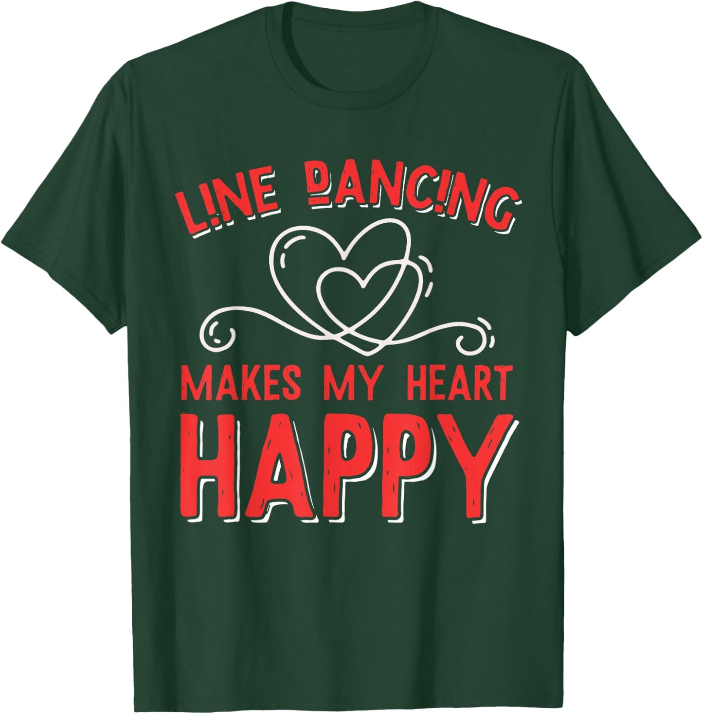 Line Dancing Makes My Heart Happy Line Dance T-Shirt - T-Shirt | Forest
