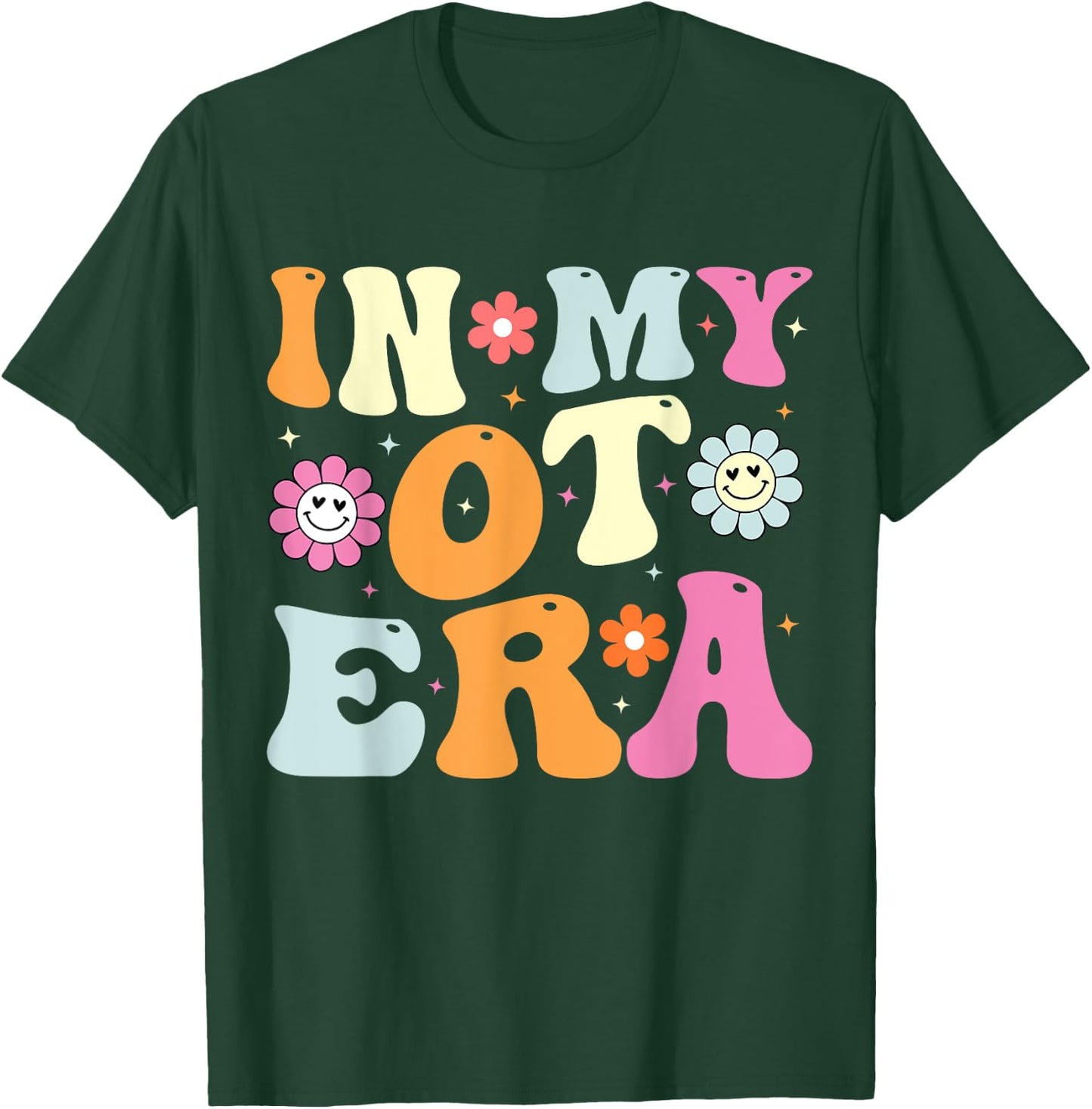 In My OT Era In My Occupational Therapy Era OT Therapist T-Shirt - T-Shirt | Forest