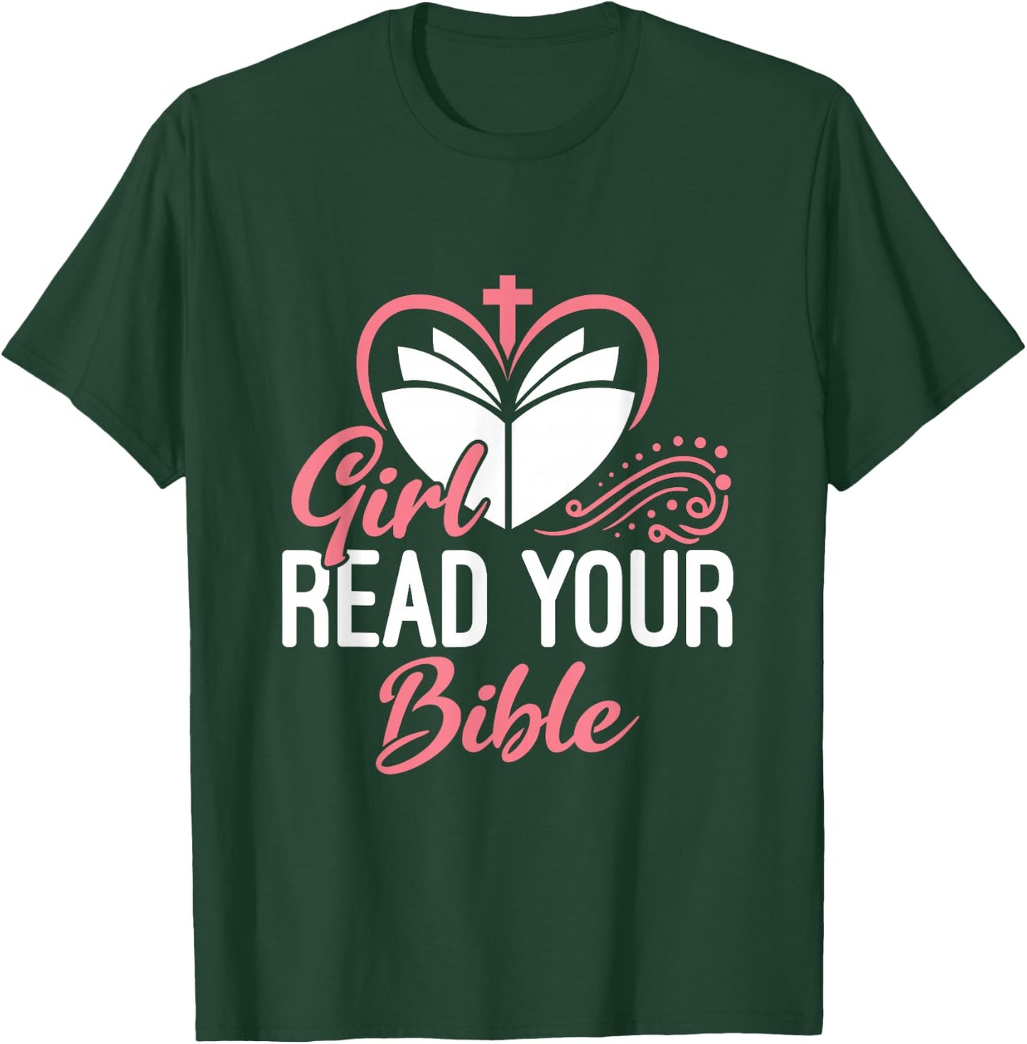 Girl Read Your Bible Christian Jesus Faith Worship Religion T-Shirt - T-Shirt | Forest