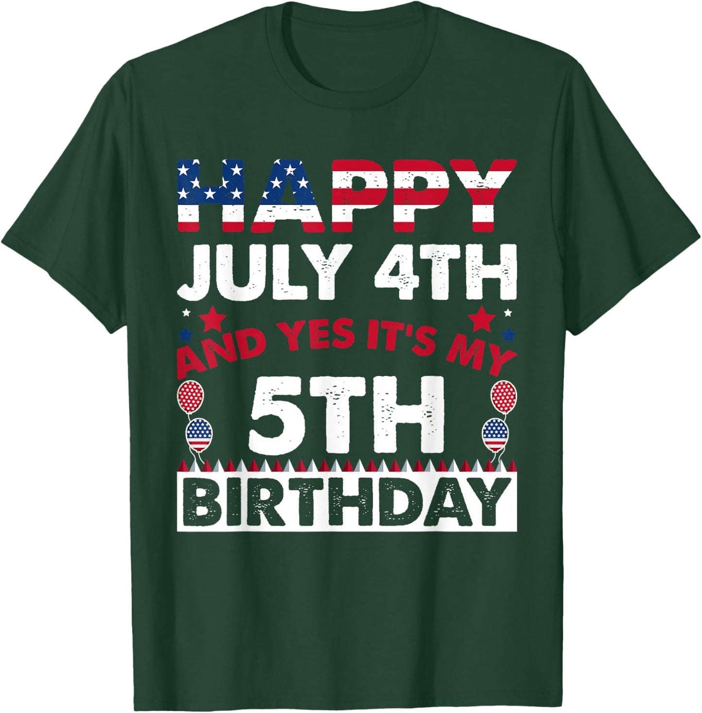 Happy July 4th and Yes It's My 5th Birthday Independence Day T-Shirt - T-Shirt | Forest