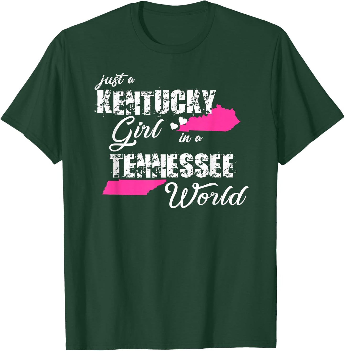 Funny Kentucky Shirts Just a Kentucky girl in a Tennessee T-Shirt - T-Shirt | Forest