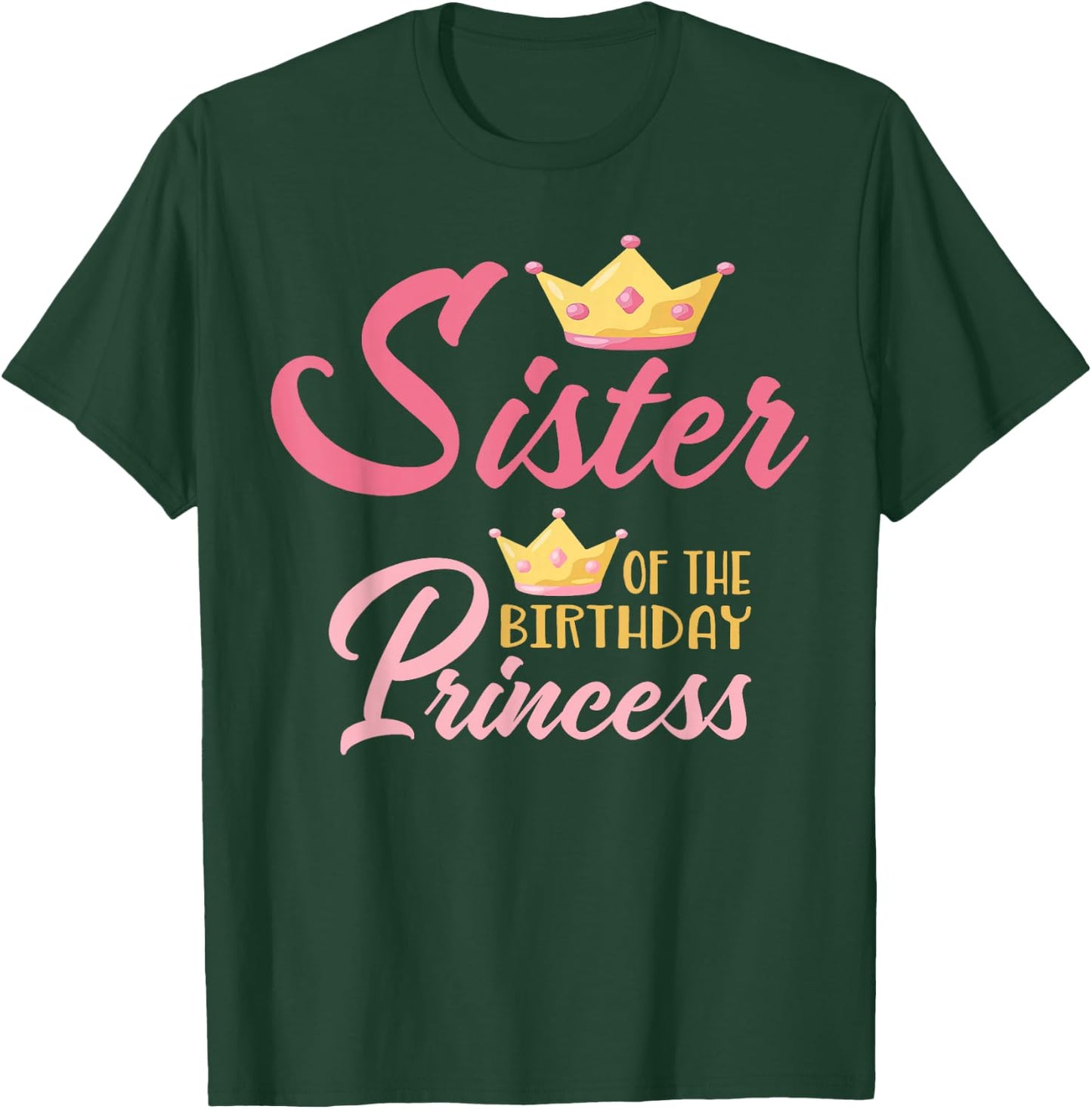 Sister of The Birthday Princess Themed Family Girl Birthday T-Shirt - T-Shirt | Forest