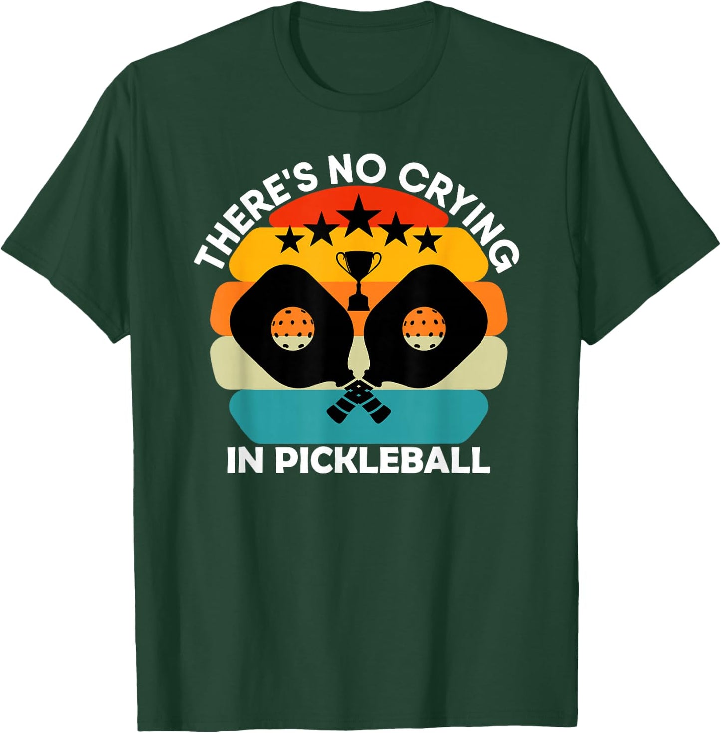 Theres No Crying In Pickleball Sports Love Funny Retro T-Shirt - T-Shirt | Forest