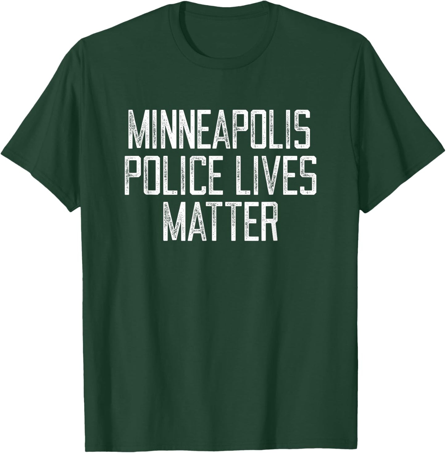 Minneapolis Police Lives Matter! Minnesota Police Support T-Shirt - T-Shirt | Forest