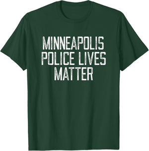 Minneapolis Police Lives Matter! Minnesota Police Support T-Shirt - T-Shirt | Forest