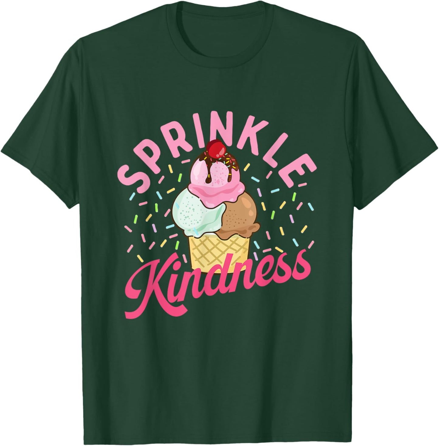 Sprinkle Kindness - Ice Cream Lover Gelato Sweet Tooth T-Shirt - T-Shirt | Forest