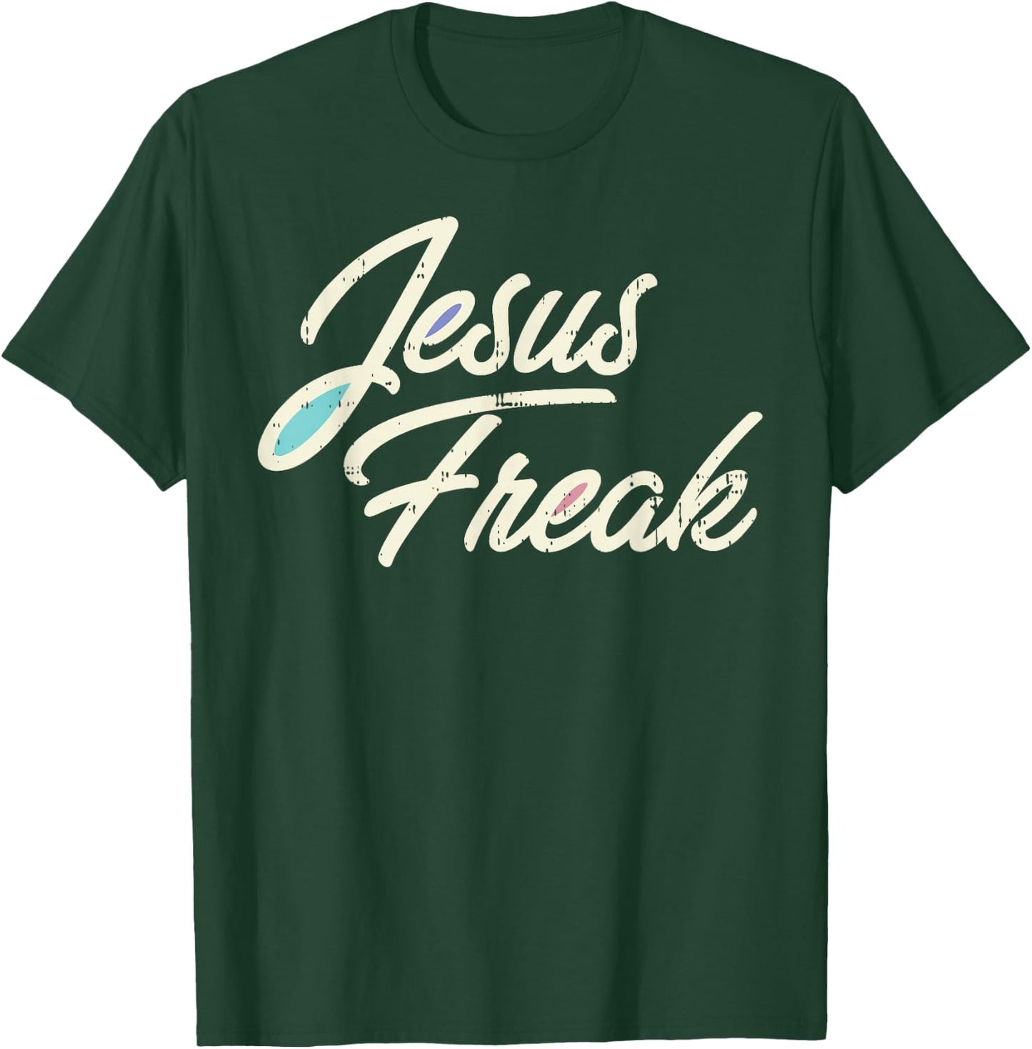Jesus Freak God Christ Religious Christian Catholic Gift T-Shirt - T-Shirt | Forest