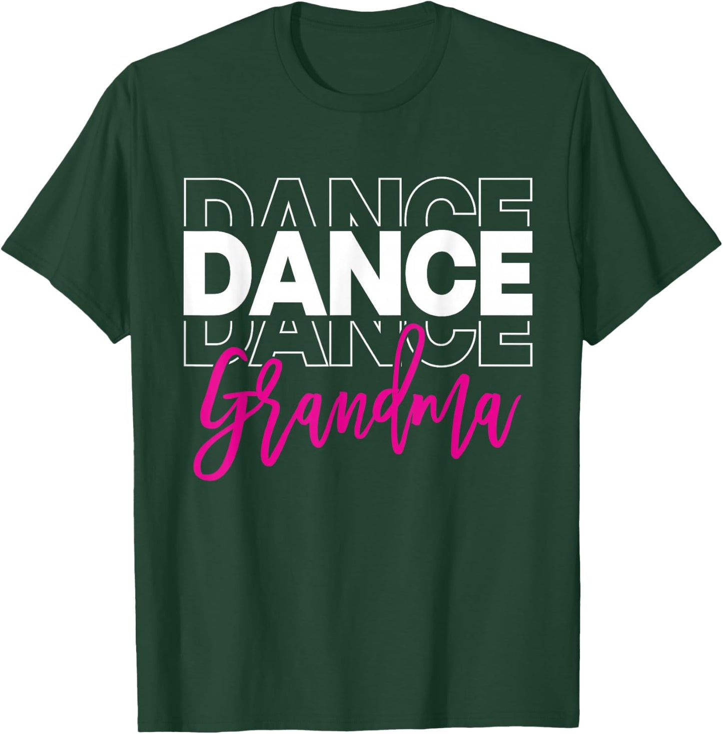 Dance Grandma Dancing Life Girls Women Dancer Cute T-Shirt - T-Shirt | Forest
