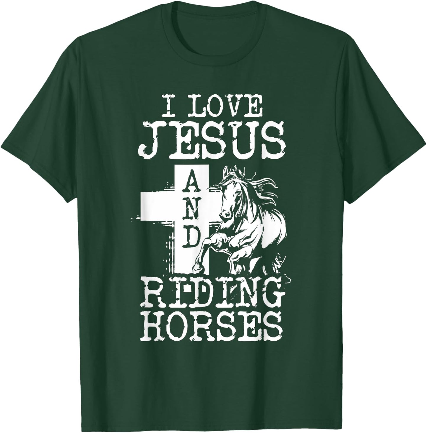 I Love Jesus And Riding Horses | Horse Girl Horseback Rider T-Shirt - T-Shirt | Forest