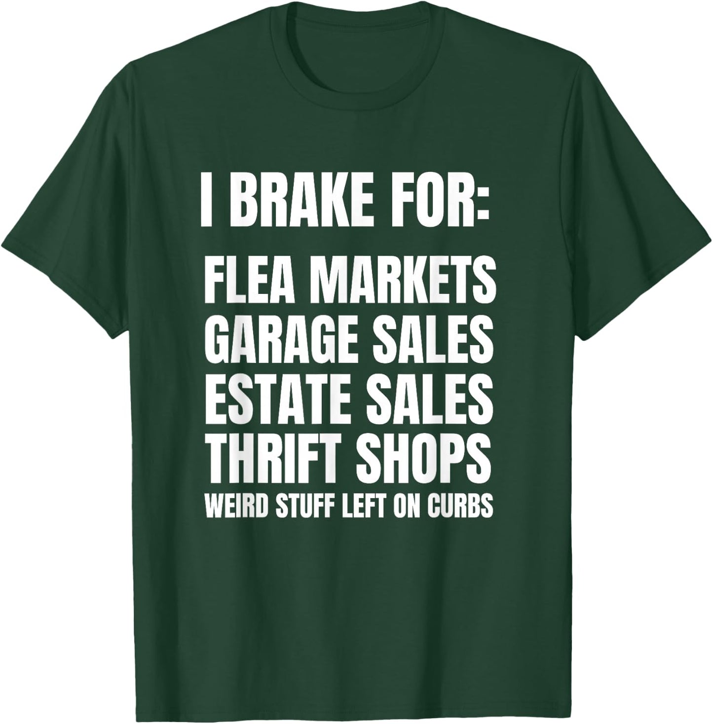 I Brake For Garage Sales Funny Yard Sale Lover Gift T-Shirt - T-Shirt | Forest