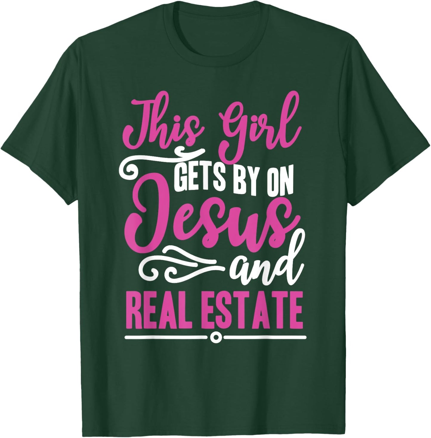This Girl Gets By On Jesus and Real Estate Funny Realtor T-Shirt - T-Shirt | Forest