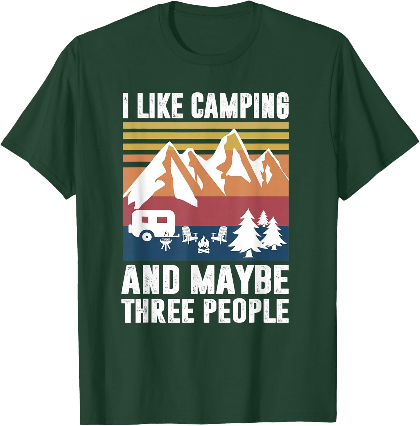 I Like Camping and Maybe Three People - Funny Camping T-Shirt - T-Shirt | Forest