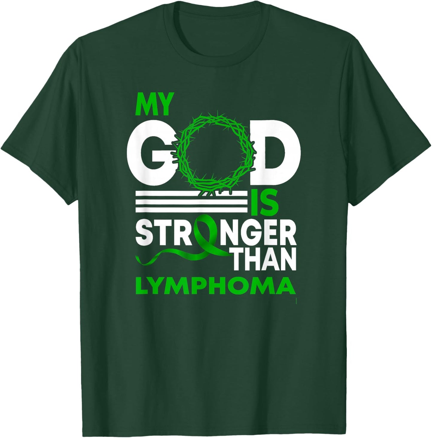 My God Is Stronger Than Lymphoma Awareness Ribbon T-Shirt - T-Shirt | Forest