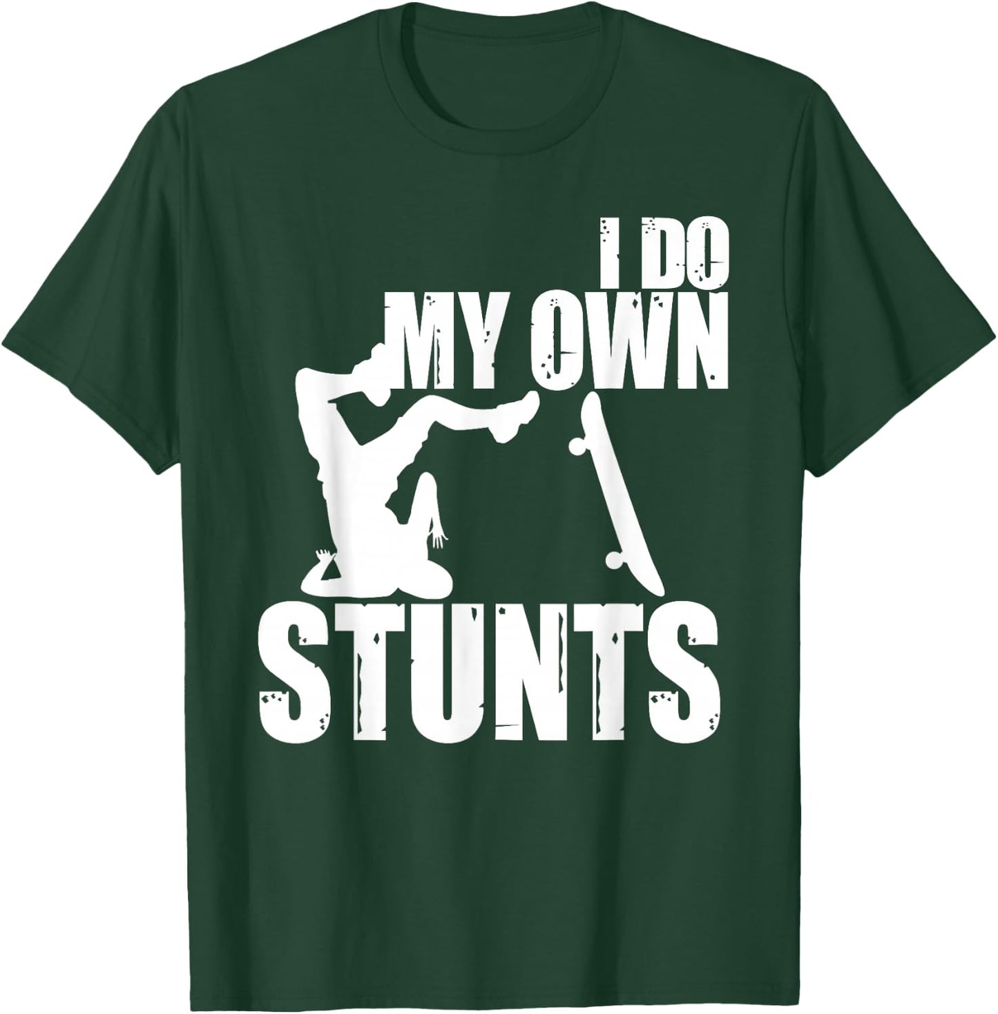 Funny I Do My Own Stunts | Skateboarding Gift Boys Girls T-Shirt - T-Shirt | Forest