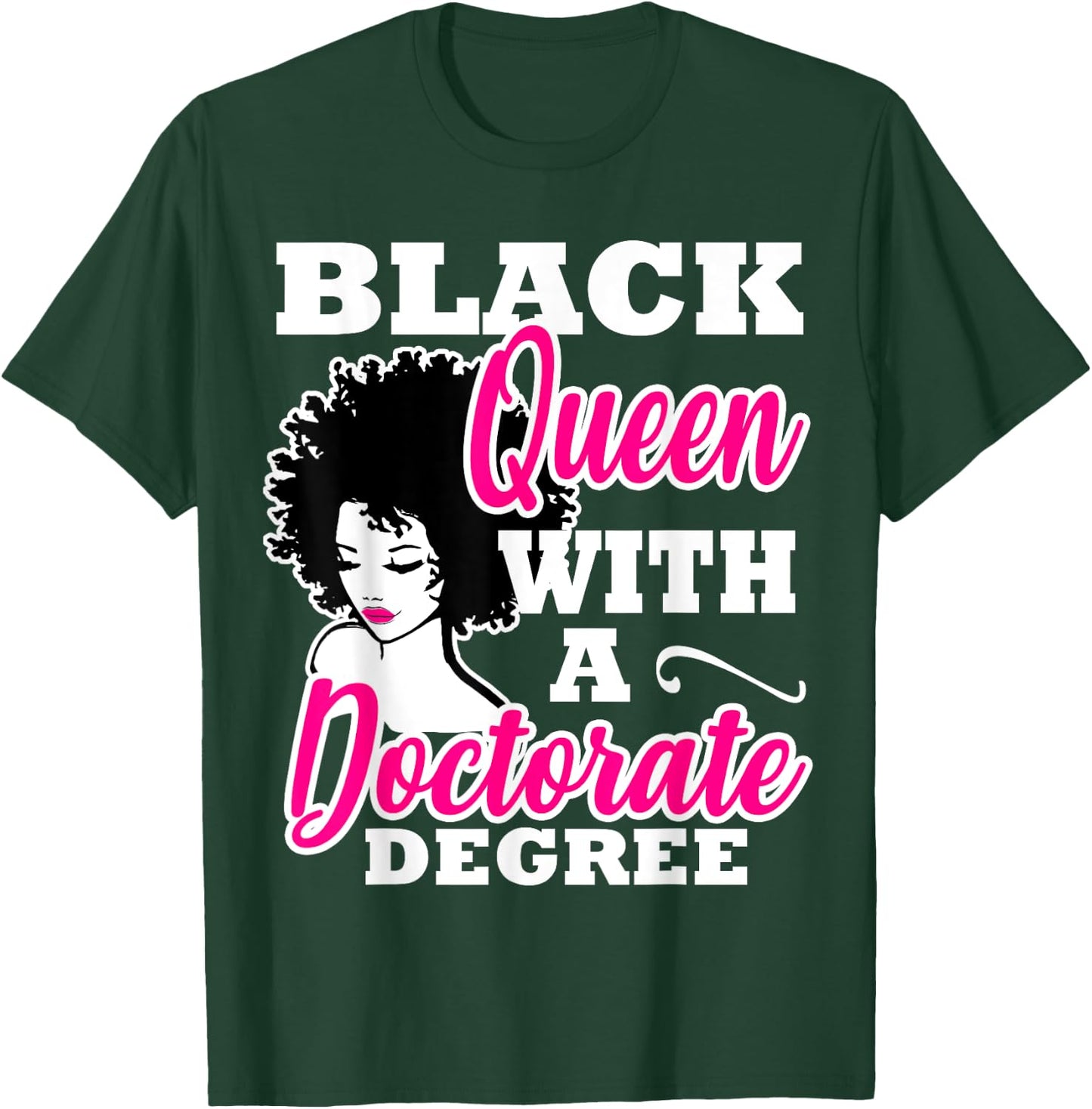 Black Queen With A Doctorate Degree Graduation PhD EdD T-Shirt - T-Shirt | Forest