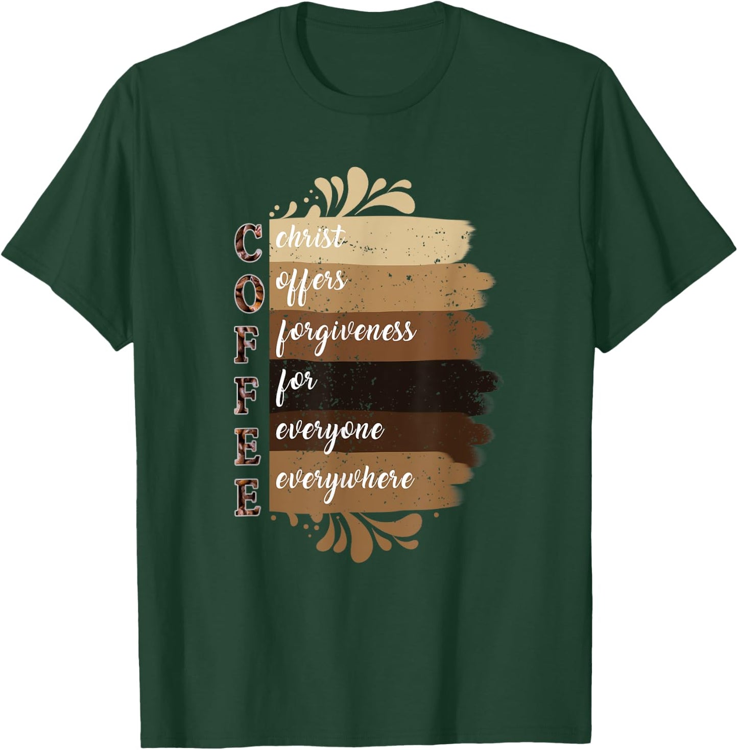 Coffee Christ Offers Forgiveness For Everyone Everywhere T-Shirt - T-Shirt | Forest