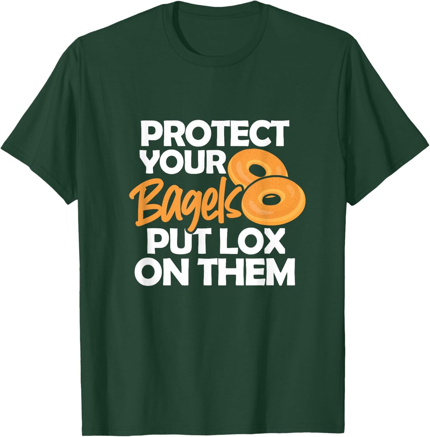 Bagel Funny Protect Your Bagels Put Lox On Them T-Shirt - T-Shirt | Forest