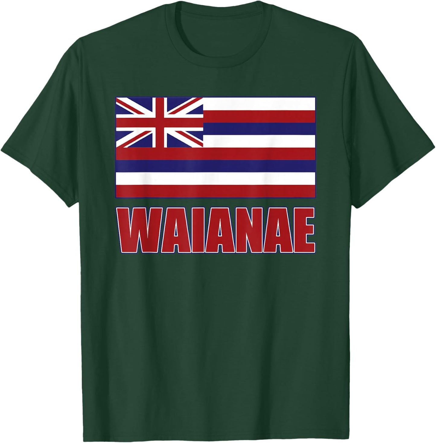 WAIANAE Hawaii Hawaiian Flag, Hawaii 96792 T-Shirt - T-Shirt | Forest