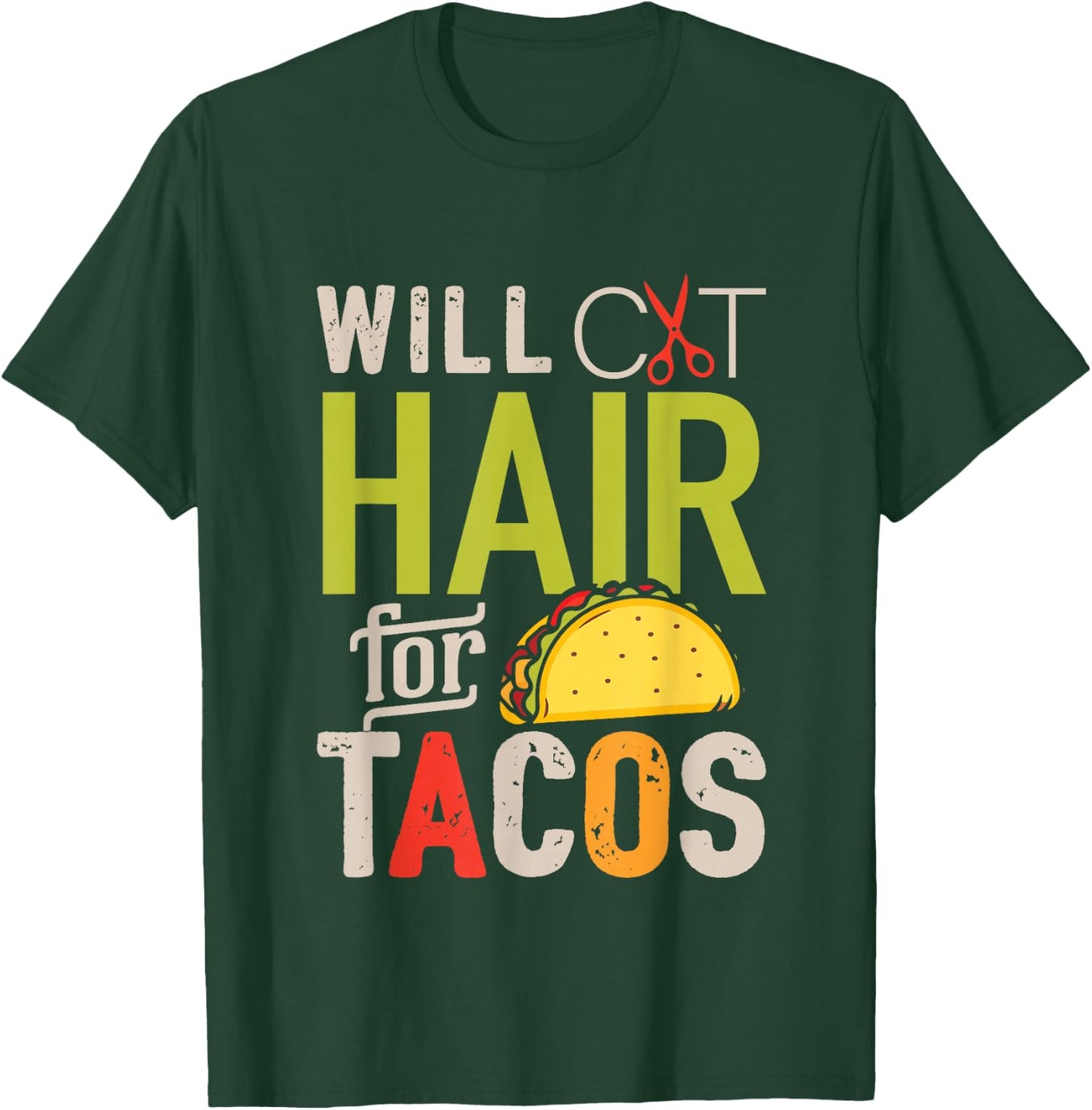 Will Cut Hair For Tacos Shirt Funny Hairdresser Hairstylist T-Shirt - T-Shirt | Forest