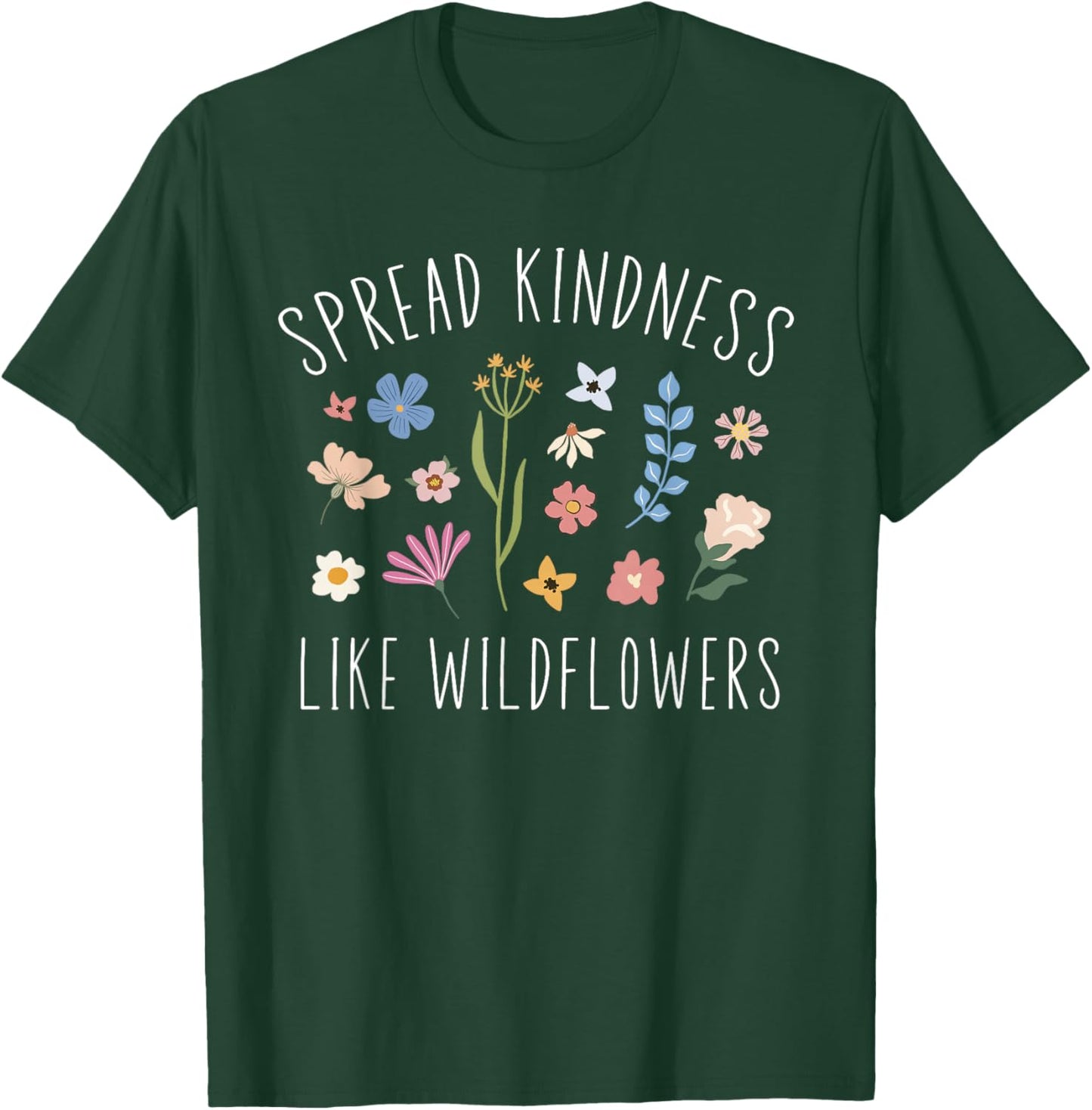 Spread Kindness Like Wildflowers Women's Boho Inspirational T-Shirt - T-Shirt | Forest
