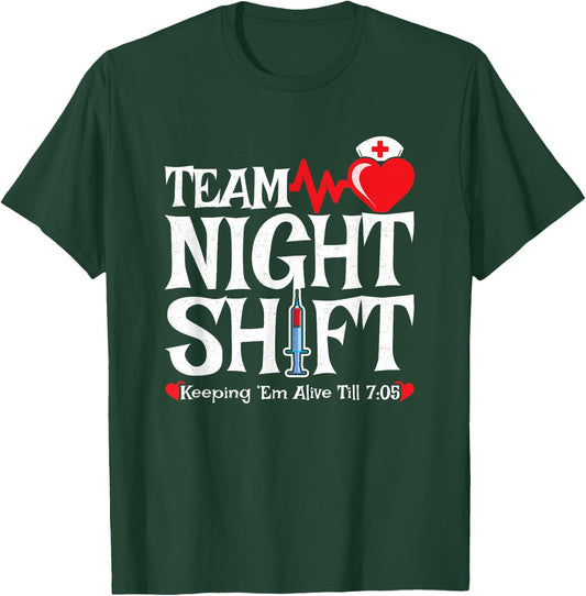 Nurse Appreciation - Funny Team Night Shift Nurse T-Shirt - T-Shirt | Forest