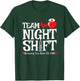 Nurse Appreciation - Funny Team Night Shift Nurse T-Shirt - T-Shirt | Forest