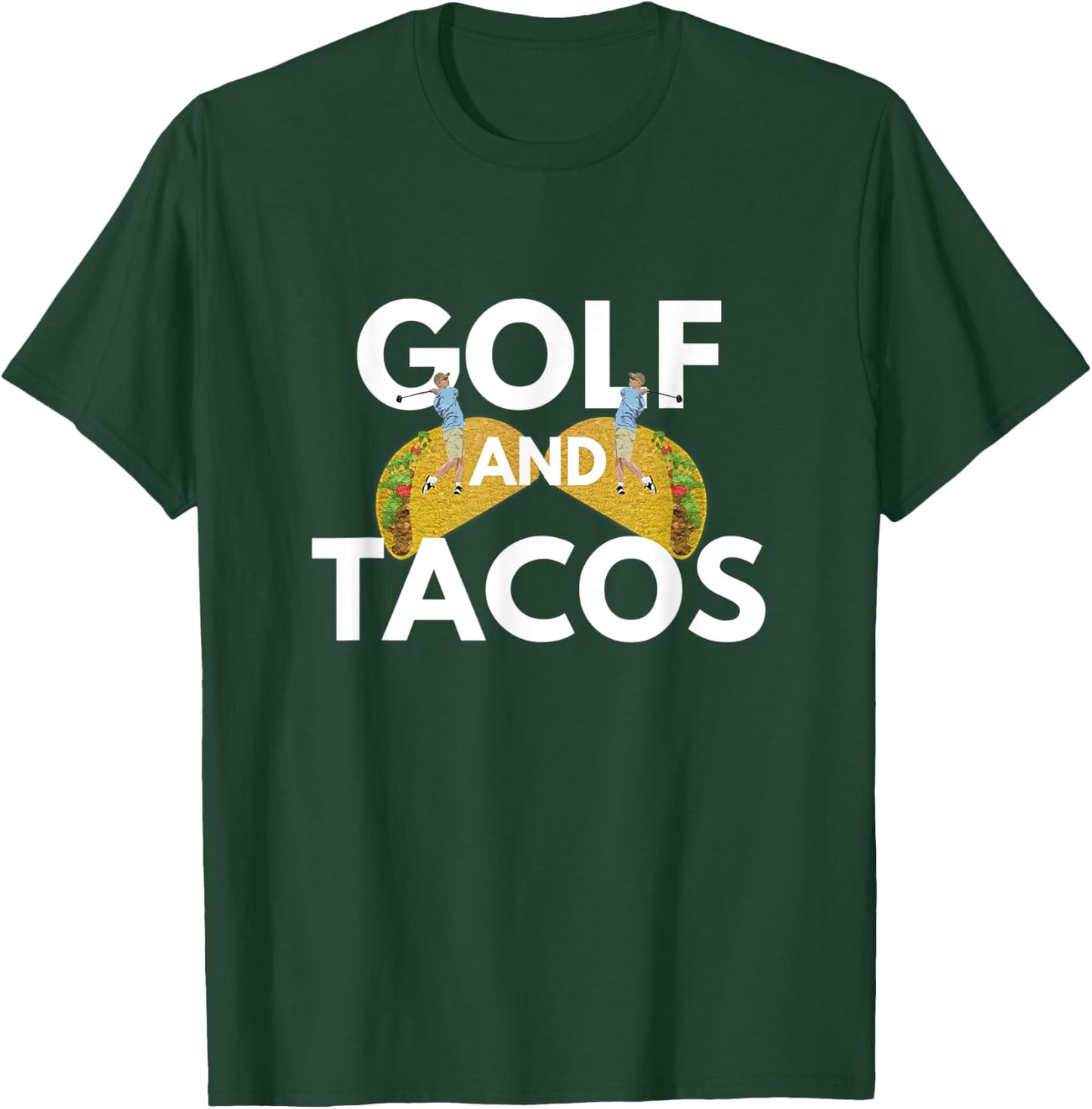 Golf And Tacos - Mexican Dish Favorite Sport T-Shirt - T-Shirt | Forest