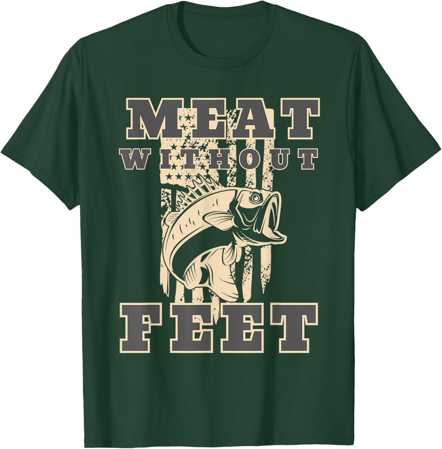 Meat Without Feet American Flag Fish Lovers Quote Women Men T-Shirt - T-Shirt | Forest