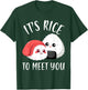 It’s rice to meet you Funny Japanese Food Cute Onigiri lover T-Shirt - T-Shirt | Forest