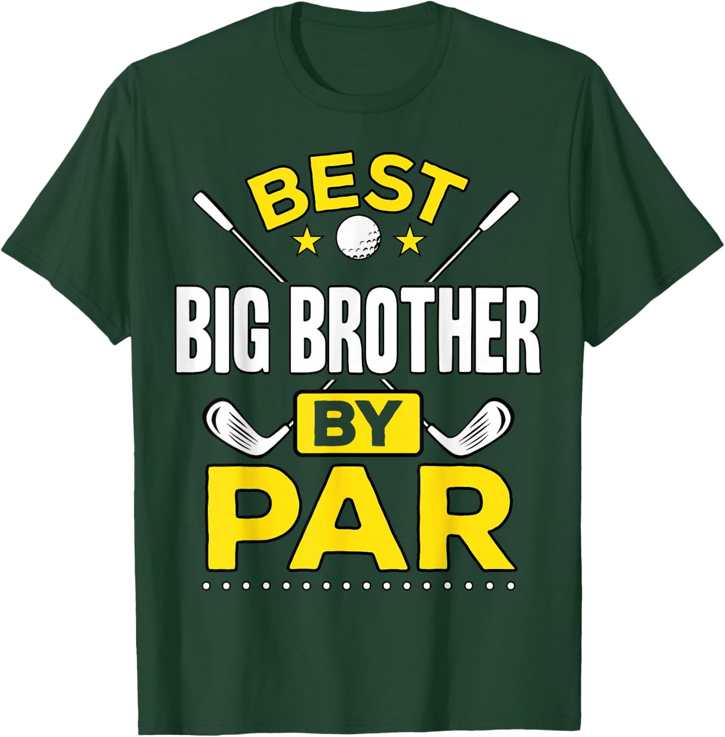 Best Big Brother By Par Golf Big Brother Gift T-Shirt - T-Shirt | Forest
