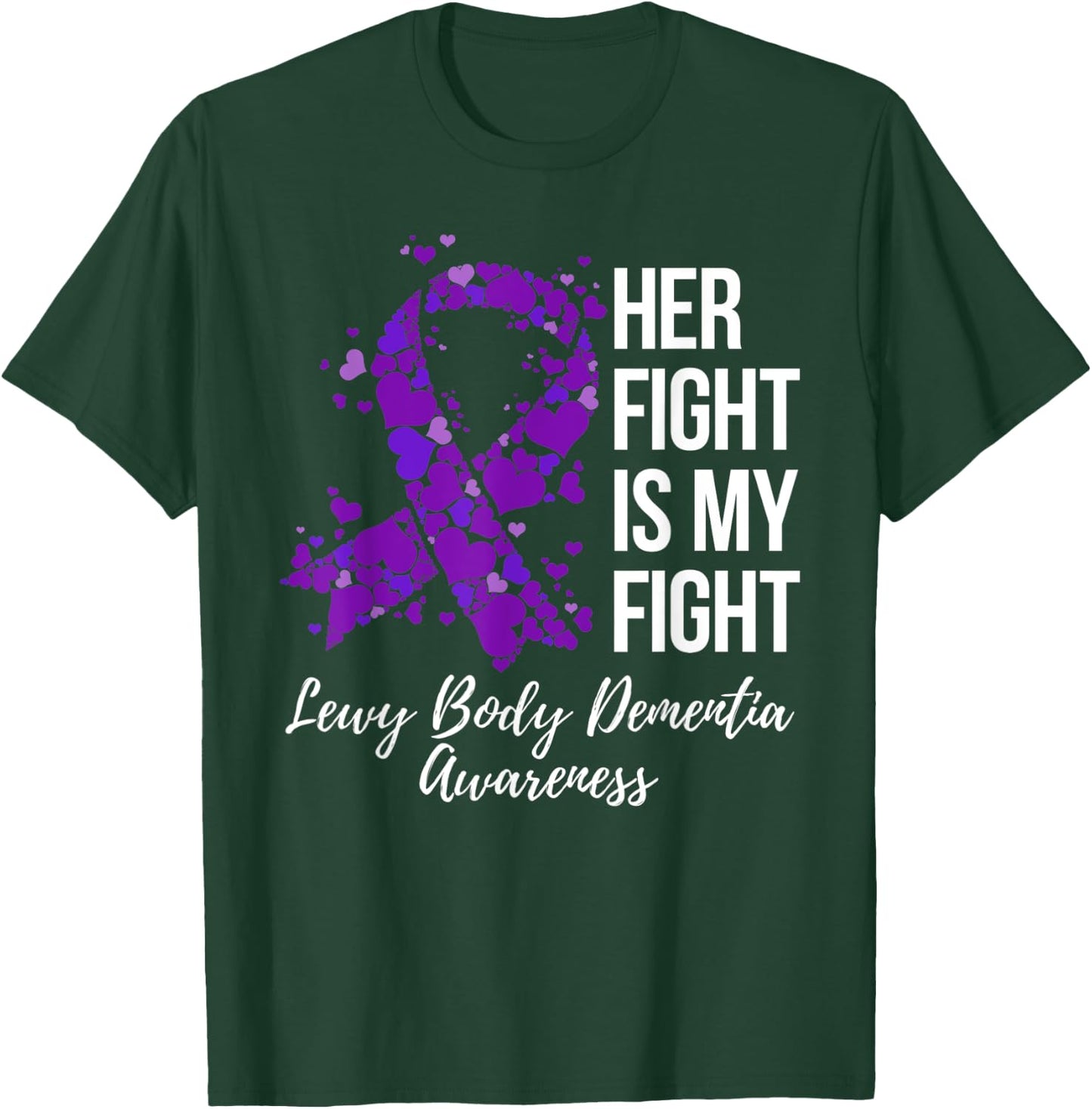 Her Fight Is My Fight Lewy Body Dementia Awareness T-Shirt - T-Shirt | Forest