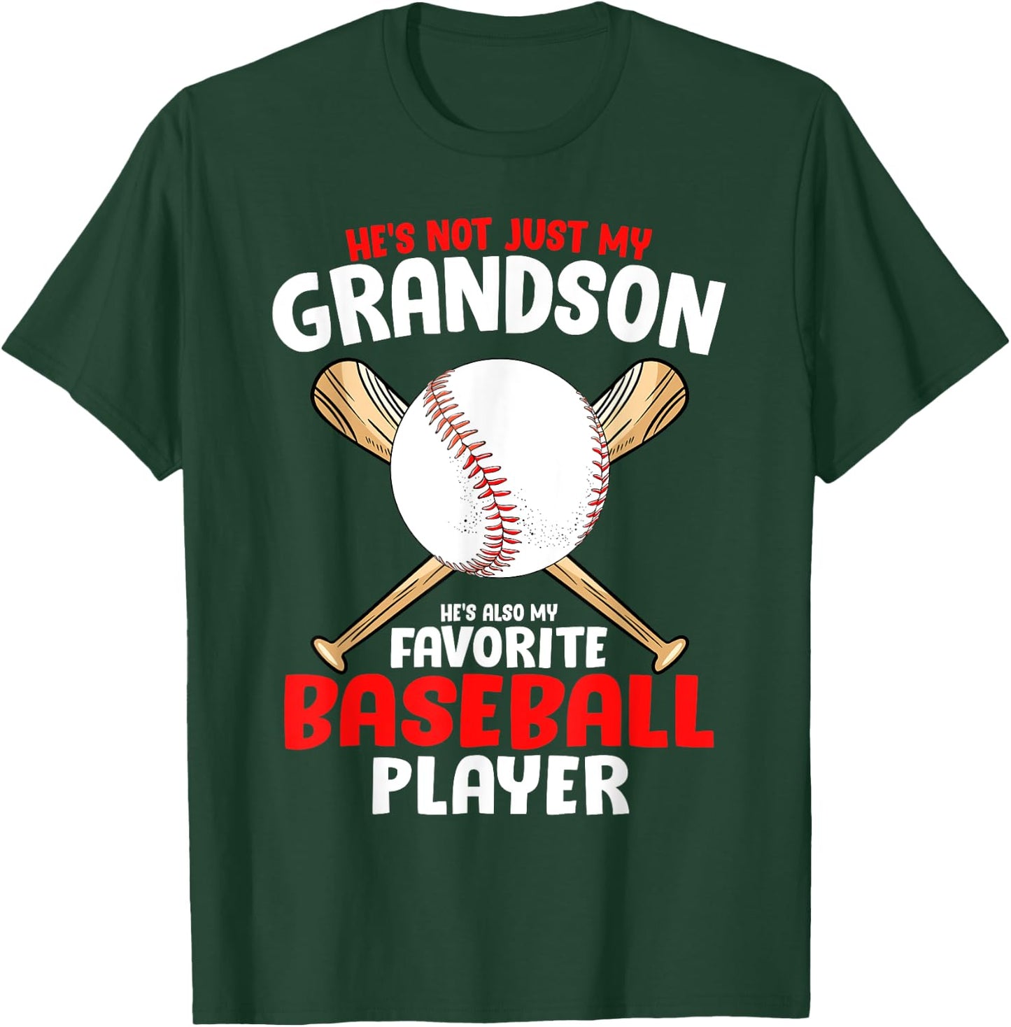 He's not Just My Grandson he's also my favourite baseball T-Shirt - T-Shirt | Forest
