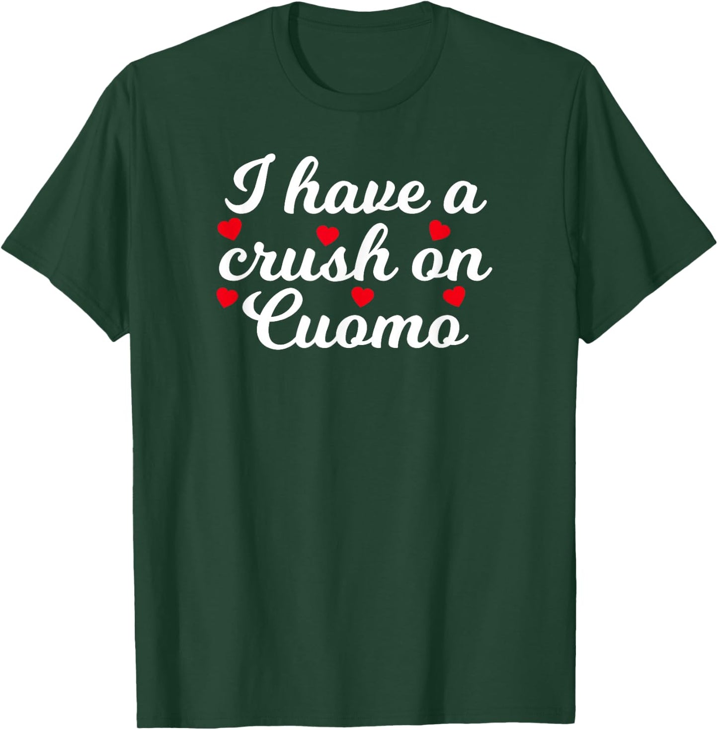 Andrew Cuomo I Have A Crush On Cuomo Gift T-Shirt - T-Shirt | Forest