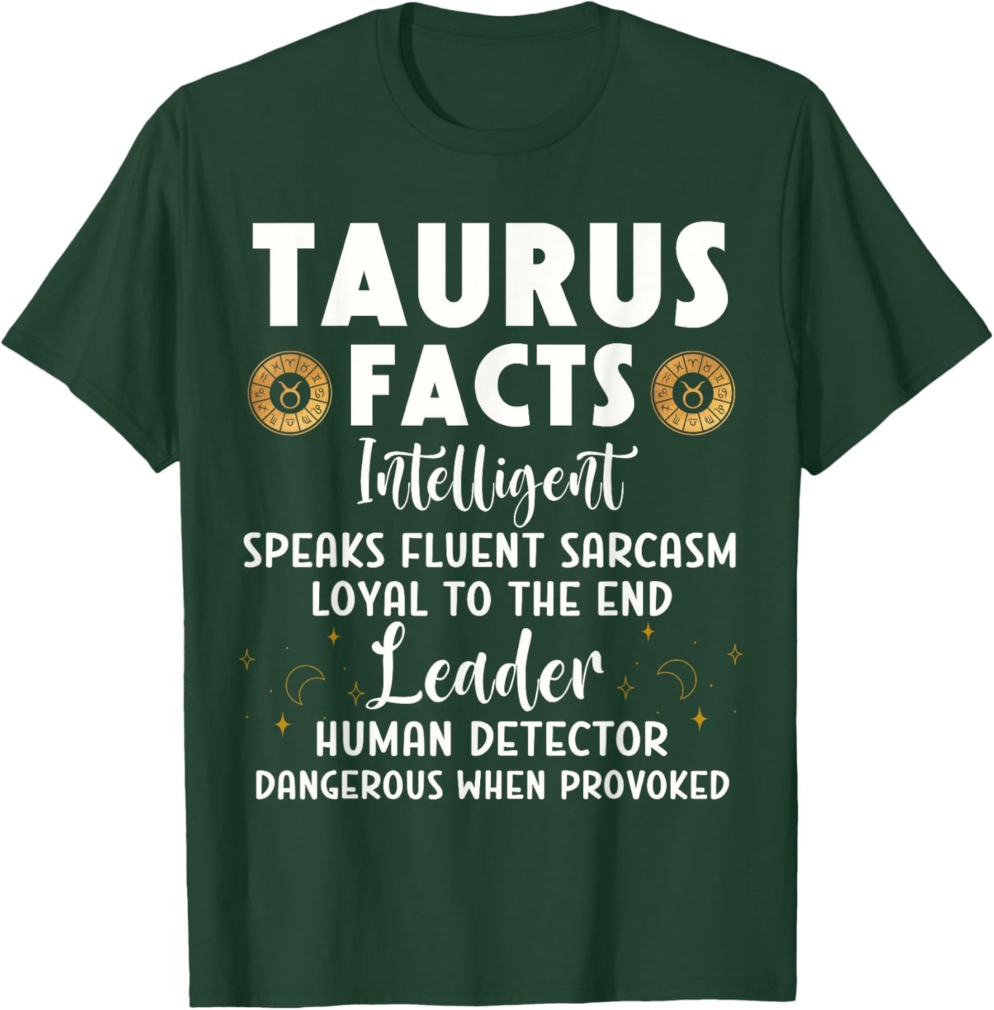 Funny Taurus Facts Intelligent Sarcasm Zodiac Sign Humor T-Shirt - T-Shirt | Forest