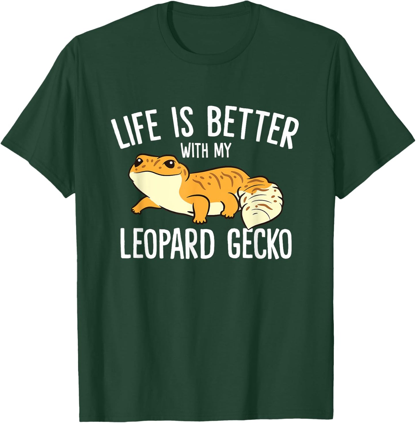 Life Is Better With My Leopard Gecko T-Shirt - T-Shirt | Forest