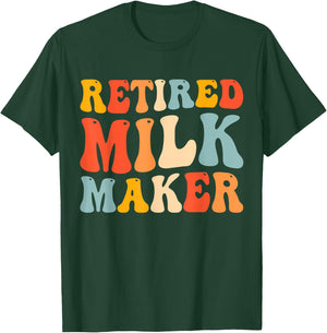 Fresh Retired Milk Maker Funny New Mom Breastfeeding T-Shirt - T-Shirt | Forest