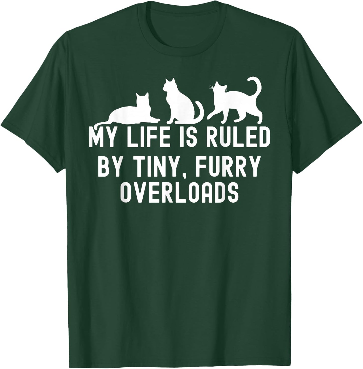 My Life is Ruled by a Tiny Furry Overlord Cat Lover Men Women T-Shirt - T-Shirt | Forest